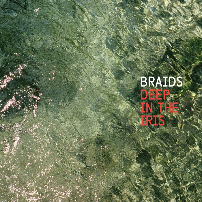 Braids-Deep_In_the_Iris